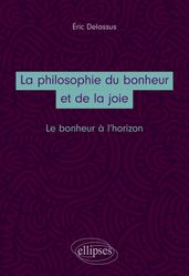 La philosophie du bonheur et de la joie. Le bonheur à l horizon