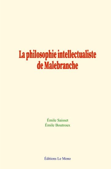 La philosophie intellectualiste de Malebranche - Émile Saisset - Émile Boutroux