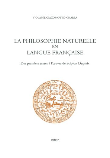 La philosophie naturelle en langue française - Violaine Giacomotto-Charra
