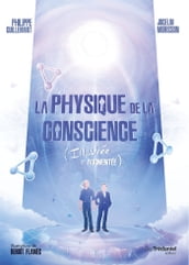 La physique de la conscience - (Illustrée et augmentée)