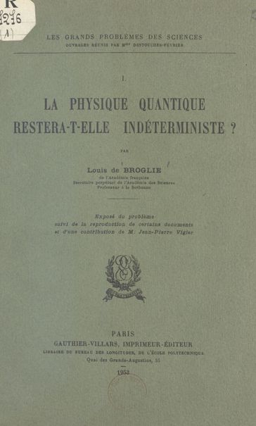 La physique quantique restera-t-elle indéterministe ? - Destouches-Février - Jean-Pierre Vigier - Louis De Broglie