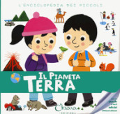 Il pianeta Terra. L enciclopedia dei piccoli. Con adesivi. Con Gioco