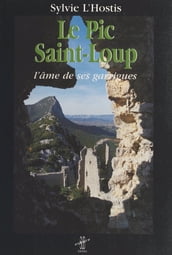 Le pic Saint-Loup : l âme de ses garrigues