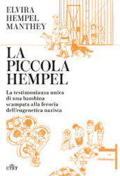 La piccola Hempel. La testimonianza unica di una bambina scampata alla ferocia dell eugenetica nazista