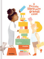 Il piccolo libro delle grandi cose. Ediz. a colori