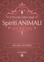 Il piccolo libro degli spiriti animali