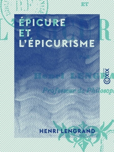 Épicure et l'épicurisme - Henri Lengrand