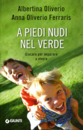 A piedi nudi nel verde. Giocare per imparare a vivere