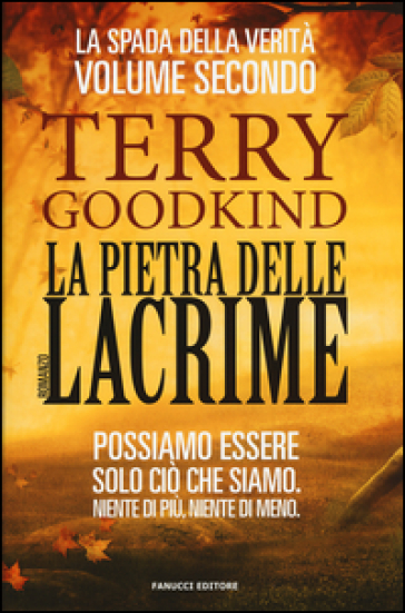 La pietra delle lacrime. La spada della verità. 2. - Terry Goodkind