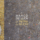 La pietra e il silicio. Marco De Luca