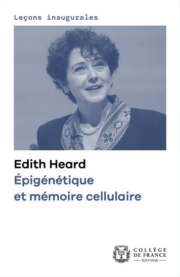 Épigénétique et mémoire cellulaire - Edith Heard
