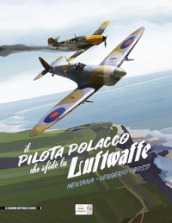 Il pilota polacco che sfidò la Luftwaffe