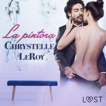 La pintora - Un relato corto erótico - Chrystelle Leroy