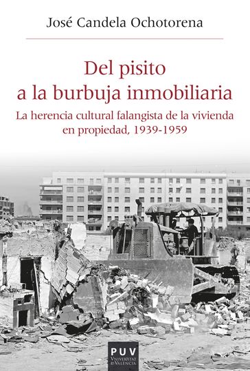 Del pisito a la burbuja inmobiliaria - José Candela Ochotorena