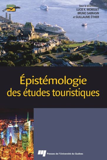 Épistémologie des études touristiques - Bruno Sarrasin - Guillaume Éthier - Lucie K. Morisset