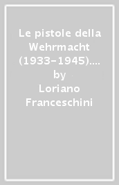 Le pistole della Wehrmacht (1933-1945). 2.I contratti esteri