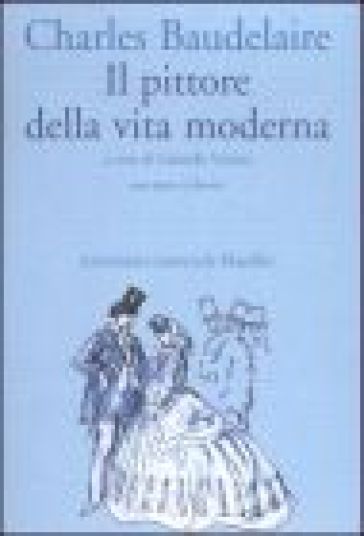 Il pittore della vita moderna. Testo francese a fronte - Charles Baudelaire