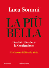 La più bella. Perché difendere la Costituzione