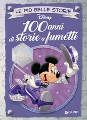 Le più belle storie. 100 anni di storie a fumetti