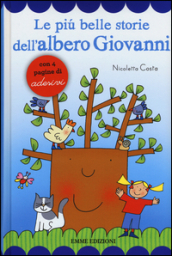 Le più belle storie dell albero Giovanni. Con adesivi. Ediz. illustrata