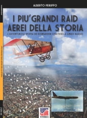 I più grandi raid aerei della storia