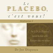 Le placebo, c est vous - méditation 2