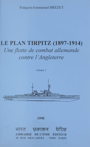 Le plan Tirpitz, 1897-1914 : une flotte de combat allemande contre l'Angleterre (1) - François-Emmanuel Brézet - Institut de recherches sur les civilisations de l