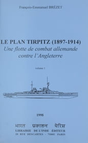 Le plan Tirpitz, 1897-1914 : une flotte de combat allemande contre l