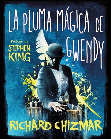 La pluma mágica de Gwendy (Trilogía La caja de botones de Gwendy 2) - Richard Chizmar