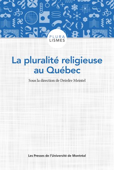 La pluralité religieuse au Québec - Deirdre Meintel
