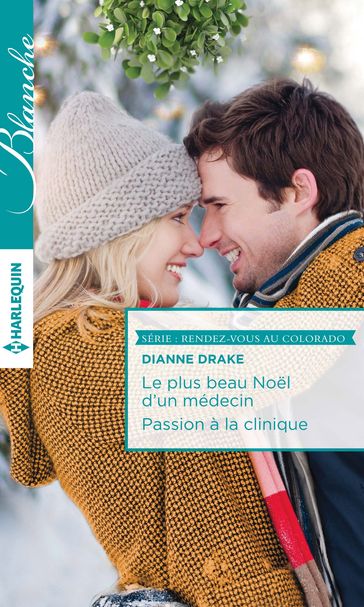 Le plus beau Noël d'un médecin - Passion à la clinique - Dianne Drake