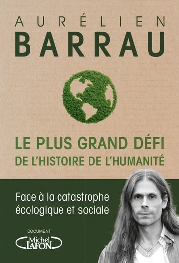 Le plus grand défi de l'histoire de l'humanité - Aurélien Barrau