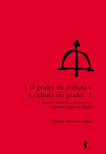 O poder da cultura e a cultura no poder - Jocélio Teles dos Santos