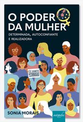 O poder da mulher: determinada, autoconfiante e realizadora