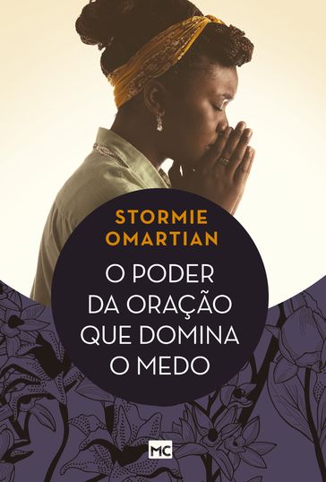 O poder da oração que domina o medo - Stormie Omartian