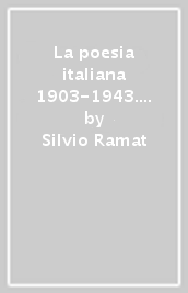 La poesia italiana 1903-1943. Quarantuno titoli esemplari