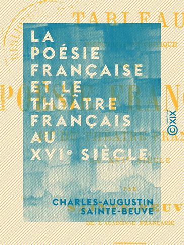 La poésie française et le théâtre français au XVIe siècle - Charles-Augustin Sainte-Beuve