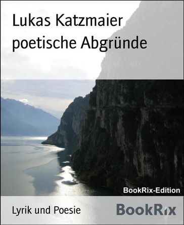 poetische Abgründe - Lukas Katzmaier