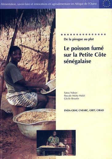 Le poisson fumé sur la Petite Côte Sénégalaise - Fatou Ndoye - Pascale Moity-Maizi - Cécile Broutin