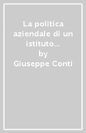 La politica aziendale di un istituto di credito immobiliare: il Monte dei Paschi di Siena dal 1815 al 1872