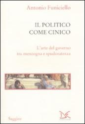 Il politico come cinico. L arte del governo tra menzogna e spudoratezza