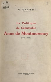 La politique du connétable Anne de Montmorency (1547-1559)