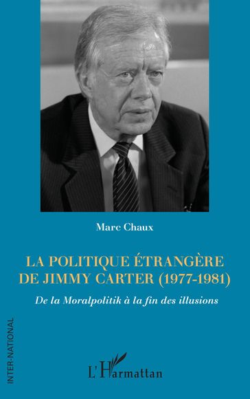 La politique étrangère de Jimmy Carter (1977-1981) - Marc Chaux