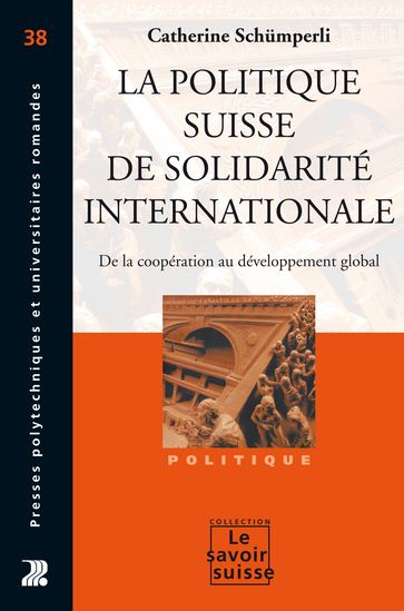 La politique suisse de solidarité internationale - Catherine Schumperli Younossian
