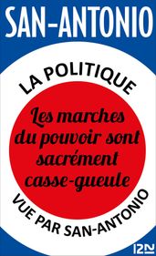 La politique vue par San-Antonio - Les marches du pouvoir sont sacrément casse-gueule