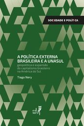 A política externa brasileira e a UNASUL