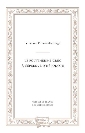 Le polythéisme grec à l'épreuve d'Hérodote - Vinciane Pirenne-Delforge