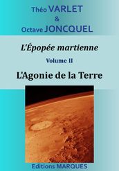 L Épopée martienne Volume II - L Agonie de la Terre