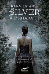 La porta di Liv. Silver. La trilogia dei sogni. 2.