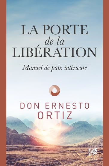 La porte de la libération - Manuel de paix intérieur - Ernesto Ortiz